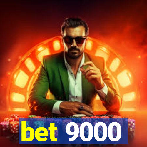 bet 9000